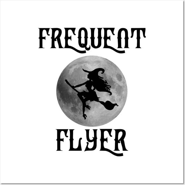 Frequent Flyer Funny Halloween Witch Costume Wall Art by charlescheshire